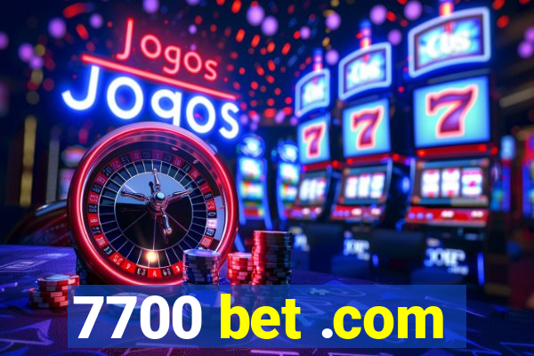 7700 bet .com